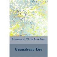 Romance of Three Kingdoms by Luo, Guanzhong; Taylor, Brewitt; Kelvin, Vincent, 9781508429890