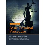 Basic Criminal Procedure: Cases, Comments and Questions (American Casebook Series) 15th Edition by Kamisar, Yale; Lafave, Wayne; Israel, Jerold; King, Nancy; Kerr, Orin, 9781683289890