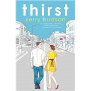 Thirst by Hudson, Kerry, 9780099589891