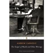 The Gospel of Wealth Essays and Other Writings by Carnegie, Andrew, 9780143039891