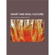 Heart and Soul Culture by Fischer, Emily Lorena Coleman, 9780217219891