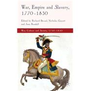 War, Empire and Slavery, 1770-1830 by Rendall, Jane; Guyatt, Nicholas; Bessel, Richard, 9780230229891