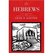 Hebrews by A New Translation with Introduction and Commentary by Craig R. Koester, 9780300139891