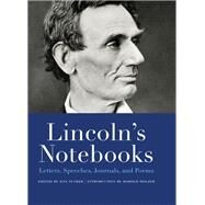 Lincoln's Notebooks Letters, Speeches, Journals, and Poems by Tucker, Dan; Holzer, Harold, 9780316389891