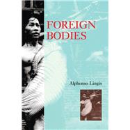 Foreign Bodies by Lingis,Alphonso, 9780415909891