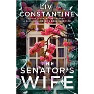 The Senator's Wife A Novel by Constantine, Liv, 9780593599891