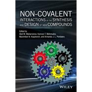 Non-covalent Interactions in the Synthesis and Design of New Compounds by Maharramov, Abel M.; Mahmudov, Kamran T.; Kopylovich, Maximilian N.; Pombeiro, Armando J. L., 9781119109891
