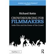 Crowdsourcing Your Film by Botto; Richard, 9781138849891
