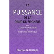 La Puissance De La Diner Du Seigneur by Olasupo, Beatrice N.; Jogo, Joshua, 9781505379891