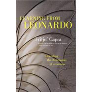 Learning from Leonardo Decoding the Notebooks of a Genius by Capra, Fritjof, 9781609949891