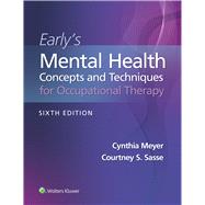 Early's Mental Health Concepts and Techniques in Occupational Therapy by Meyer, Cynthia; Sasse, Courtney, 9781975189891