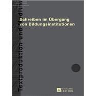 Schreiben Im Uebergang Von Bildungsinstitutionen by Knorr, Dagmar; Lehnen, Katrin; Schindler, Kirsten, 9783631669891