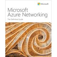 Microsoft Azure Networking  The Definitive Guide by Valiramani, Avinash, 9780137569892