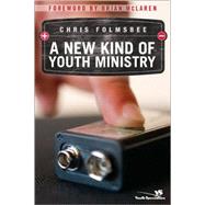 New Kind of Youth Ministry, A by Chris Folmsbee, 9780310269892