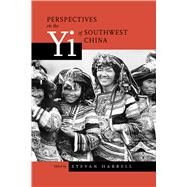 Perspectives on the Yi of Southwest China by Harrell, Stevan, 9780520219892