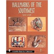Hallmarks of the Southwest; Who Made It? by BartonWright, 9780764309892