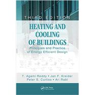 Heating and Cooling of Buildings: Principles and Practice of Energy Efficient Design, Third Edition by Reddy, T. Agami, 9781439899892
