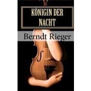 Konigin Der Nacht by Rieger, Berndt, 9781451509892