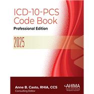 ICD-10-PCS Code Book, Professional Edition, 2025 by Casto, Anne;, 9781584269892