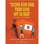 Second  Hand  High,  Third Hand Not so High by James Marsh Sternberg MD; Danny Kleinman, 9781665519892