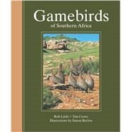 Gamebirds of Southern Africa by Little, Rob; Crowe, Tim; Barlow, Simon, 9781770079892
