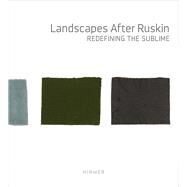 Landscapes After Ruskin by Sternfeld, Joel; Jamieson, Joel; Wiley, Chris; Gumpert, Lynn, 9783777429892