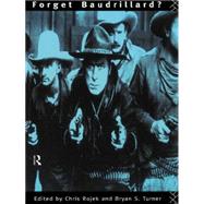 Forget Baudrillard? by Rojek; Chris, 9780415059893
