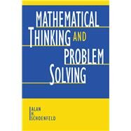 Mathematical Thinking and Problem-Solving by Schoenfeld, Alan H., 9780805809893