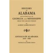 History of Alabama : And Incidentally of Georgia and Mississippi, from the Earliest Period by Pickett, Albert James, 9780806349893