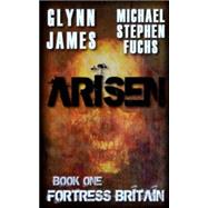 Fortress Britain by James, Glynn; Fuchs, Michael Stephen, 9781500239893