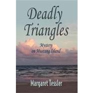 Deadly Triangles by Tessler, Margaret, 9781601459893