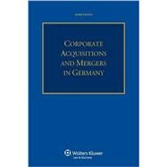 Corporate Acquisitons and Mergers in Germany by Denny, Mark; Begg, Peter, 9789041149893
