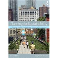 Planning for Sustainability: Creating Livable, Equitable and Ecological Communities by Wheeler, Stephen M., 9780415809894