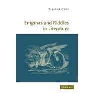 Enigmas and Riddles in Literature by Eleanor Cook, 9780521119894