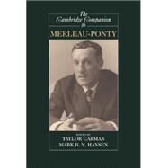 The Cambridge Companion to Merleau-Ponty by Edited by Taylor Carman , Mark B. N. Hansen, 9780521809894