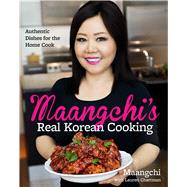 Maangchi's Real Korean Cooking by Maangchi; Chattman, Lauren, 9780544129894