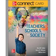 Connect Access Card for Teachers, Schools, and Society: A Brief Introduction to Education by Sadker, David M; Zittleman, Karen, 9781264169894