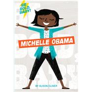 Michelle Obama by Oliver, Alison, 9781328519894