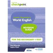 Cambridge Checkpoint Lower Secondary World English for the Secondary 1 Test Revision Guide by Fiona Macgregor; Daphne Paizee, 9781398369894