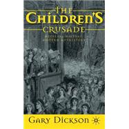 Children's Crusade Medieval History, Modern Mythistory by Dickson, Gary, 9781403999894