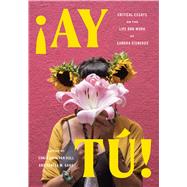 Ay T! by Sonia Saldvar-Hull and Geneva M. Gano, 9781477329894