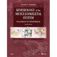 Kinesiology of the Musculoskeletal System: Foundations for Rehabilitation by Neumann, Donald A., 9780323039895