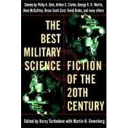 The Best Military Science Fiction of the 20th Century Stories by Turtledove, Harry; Greenberg, Martin H.; Martin, George R. R.; Dick, Philip K.; McCaffrey, Anne, 9780345439895