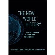 The New World History by Dunn, Ross E.; Mitchell, Laura J.; Ward, Kerry, 9780520289895