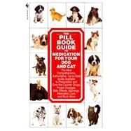 The Pill Book Guide to Medication for Your Dog and Cat by Roby, Kate; Southam, Lenny, 9780553579895
