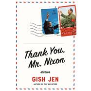 Thank You, Mr. Nixon Stories by Jen, Gish, 9780593319895