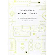 The Behavior of Federal Judges by Epstein, Lee; Landes, William M.; Posner, Richard A., 9780674049895