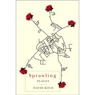 Sprawling Places by Kolb, David, 9780820329895