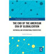 The End of the American Era of Globalization by Andr�s Solimano, 9781041309895