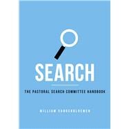 Search The Pastoral Search Committee Handbook by Vanderbloemen, William, 9781433689895